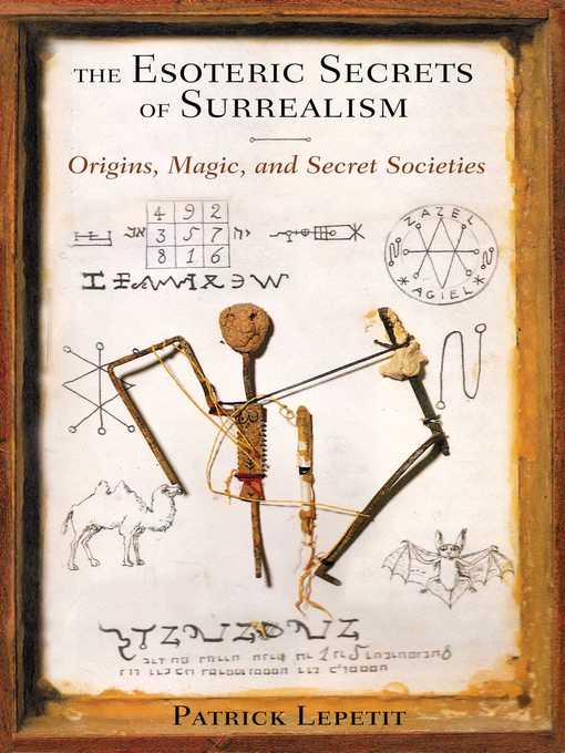 Title details for The Esoteric Secrets of Surrealism by Patrick Lepetit - Wait list